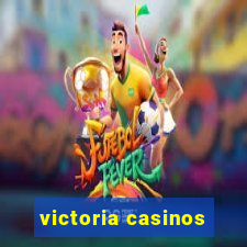 victoria casinos